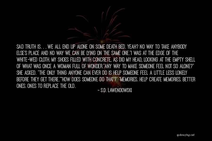 Empty And Lonely Quotes By S.D. Lawendowski Empty And Lonely Quotes By S.D. Lawendowski