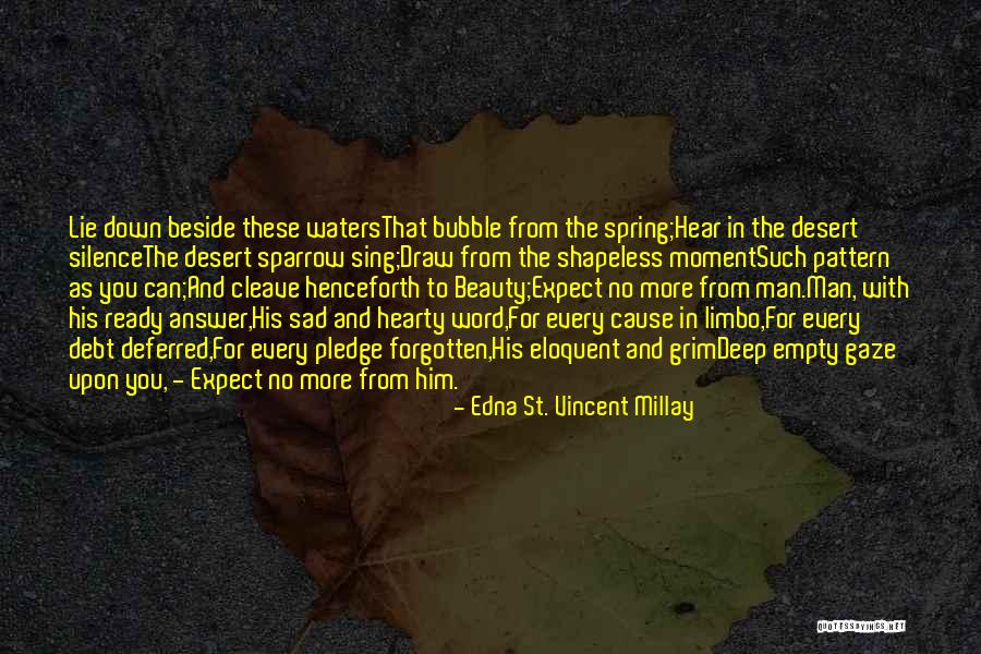 Empty And Sad Quotes By Edna St. Vincent Millay Empty And Sad Quotes By Edna St. Vincent Millay