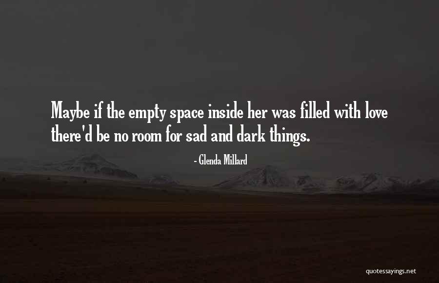 Empty And Sad Quotes By Glenda Millard Empty And Sad Quotes By Glenda Millard