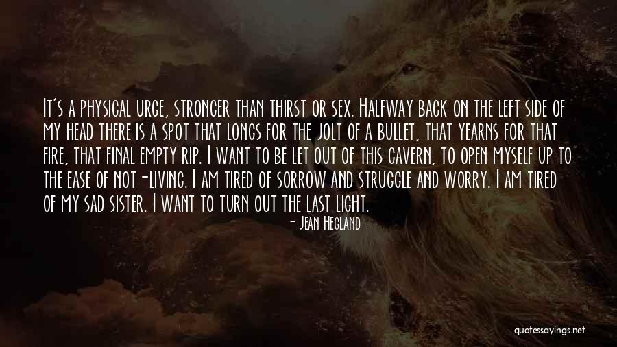 Empty And Sad Quotes By Jean Hegland Empty And Sad Quotes By Jean Hegland