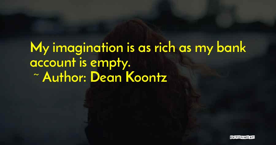 Empty Bank Account Quotes By Dean Koontz