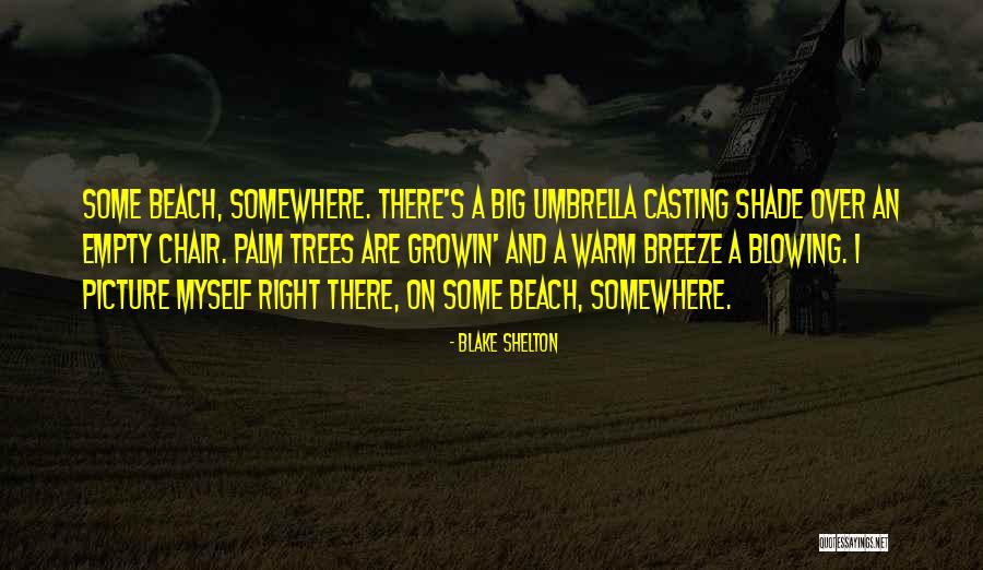 Empty Beach Quotes By Blake Shelton Empty Beach Quotes By Blake Shelton