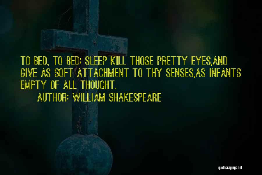Empty Bed Quotes By William Shakespeare