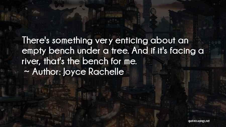 Empty Bench Quotes By Joyce Rachelle