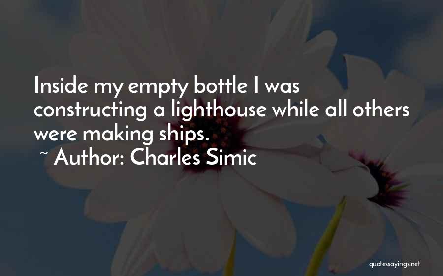 Empty Bottle Quotes By Charles Simic