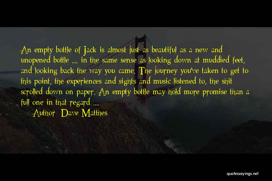 Empty Bottle Quotes By Dave Matthes