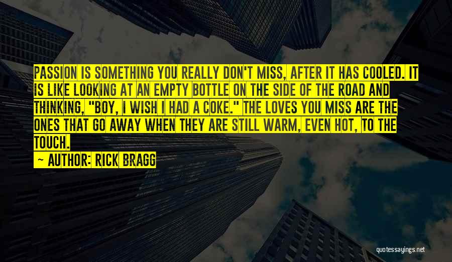 Empty Bottle Quotes By Rick Bragg
