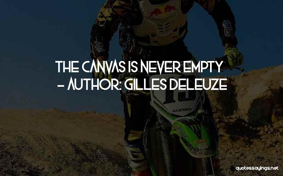 Empty Canvas Quotes By Gilles Deleuze