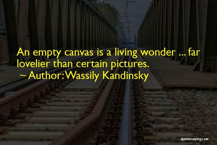 Empty Canvas Quotes By Wassily Kandinsky