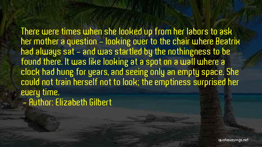 Empty Chair Quotes By Elizabeth Gilbert