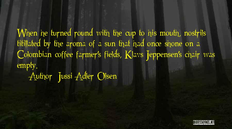 Empty Chair Quotes By Jussi Adler-Olsen