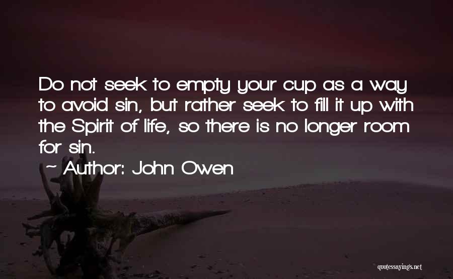 Empty Cup Quotes By John Owen