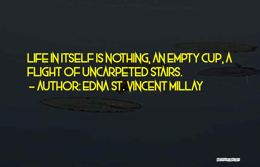 Empty Cups Quotes By Edna St. Vincent Millay