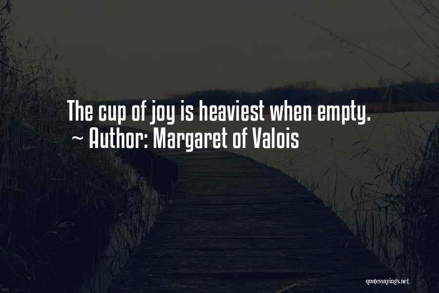 Empty Cups Quotes By Margaret Of Valois