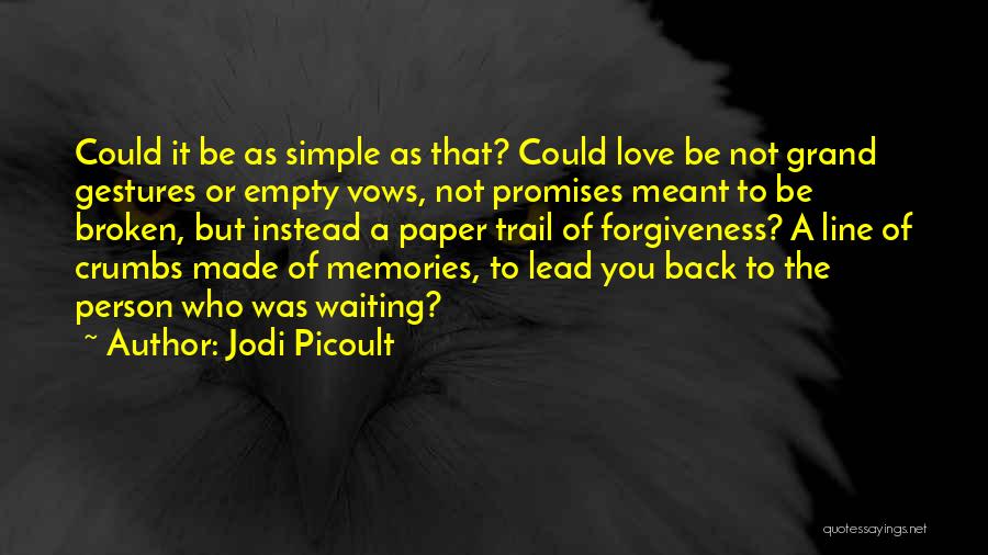 Empty Gestures Quotes By Jodi Picoult