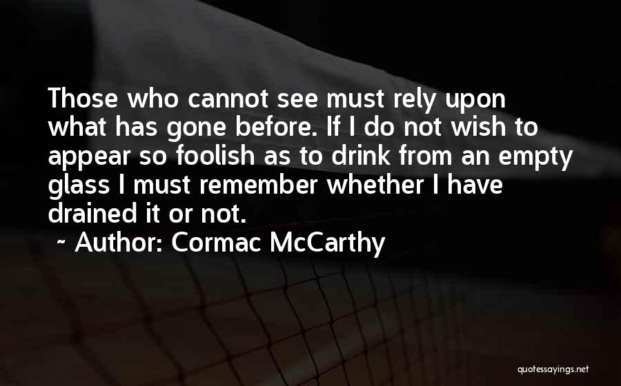 Empty Glass Quotes By Cormac McCarthy