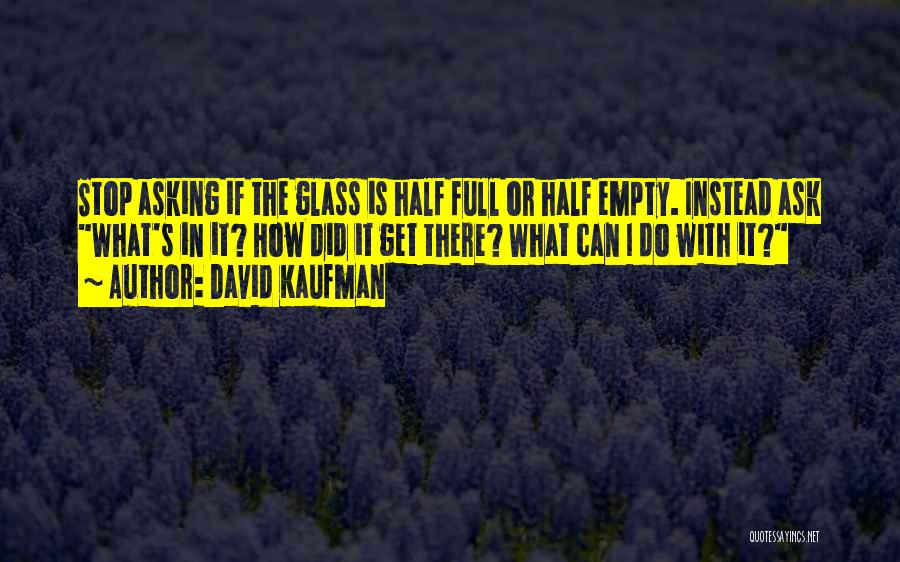 Empty Glass Quotes By David Kaufman