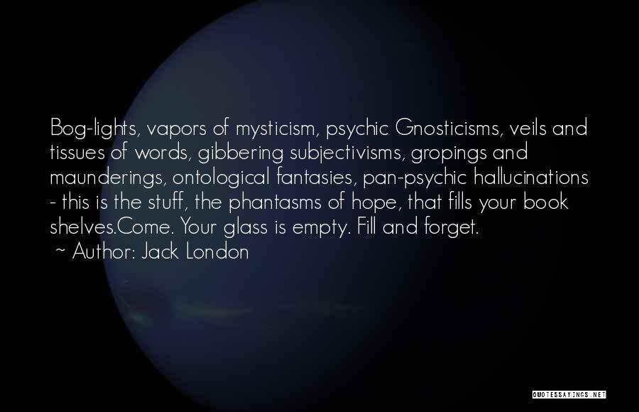Empty Glass Quotes By Jack London