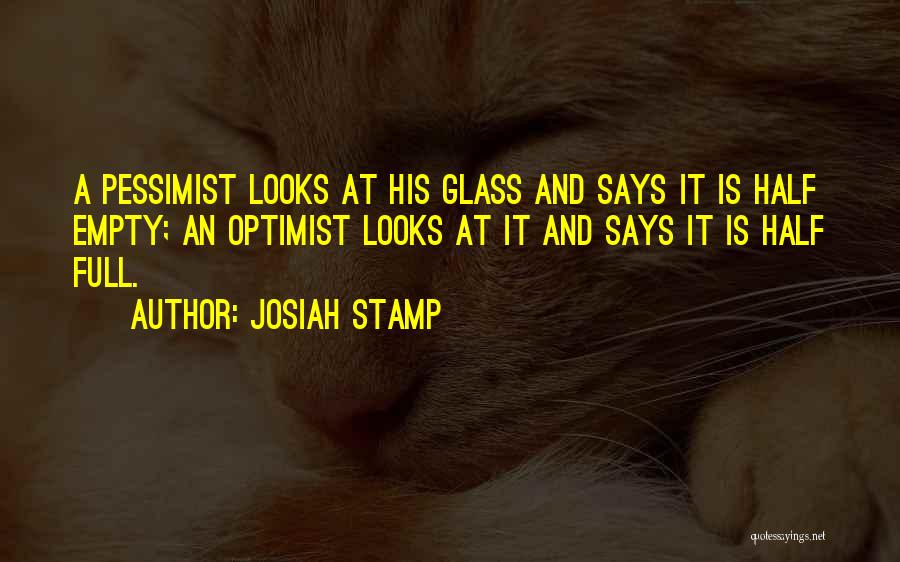 Empty Glass Quotes By Josiah Stamp