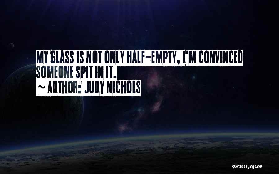 Empty Glass Quotes By Judy Nichols