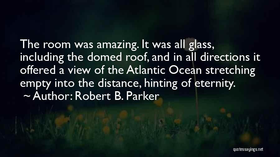 Empty Glass Quotes By Robert B. Parker