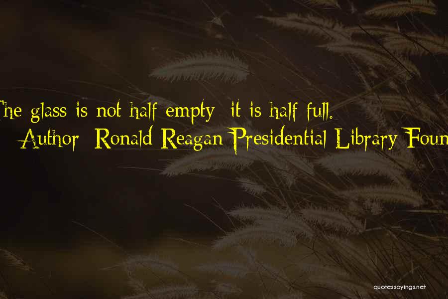 Empty Glass Quotes By Ronald Reagan Presidential Library Found