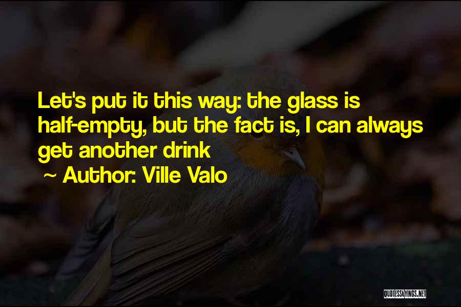 Empty Glass Quotes By Ville Valo