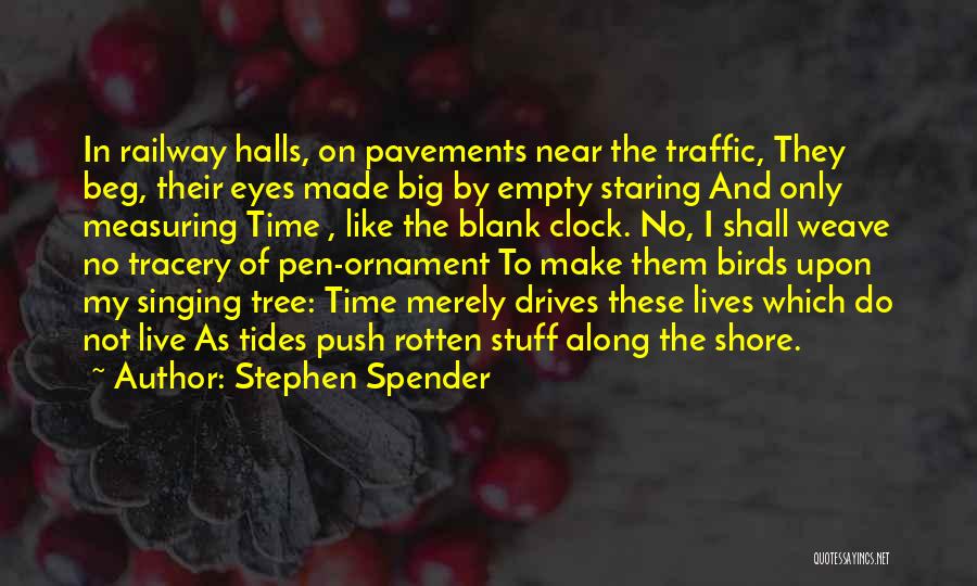 Empty Halls Quotes By Stephen Spender