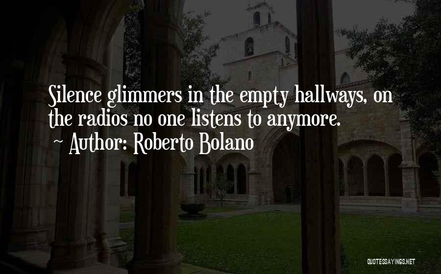 Empty Hallways Quotes By Roberto Bolano