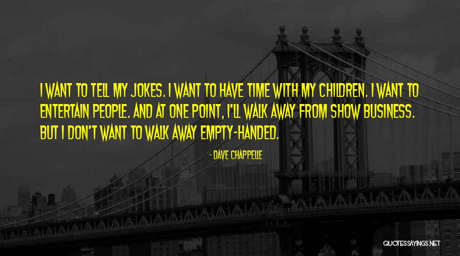 Empty Handed Quotes By Dave Chappelle