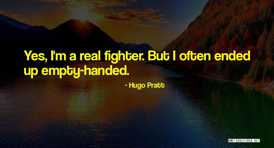 Empty Handed Quotes By Hugo Pratt