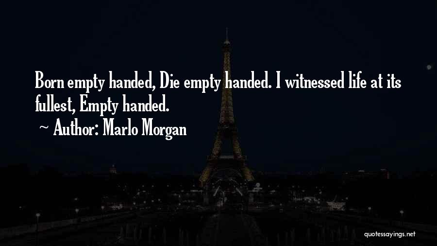 Empty Handed Quotes By Marlo Morgan
