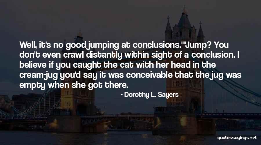 Empty Head Quotes By Dorothy L. Sayers Empty Head Quotes By Dorothy L. Sayers