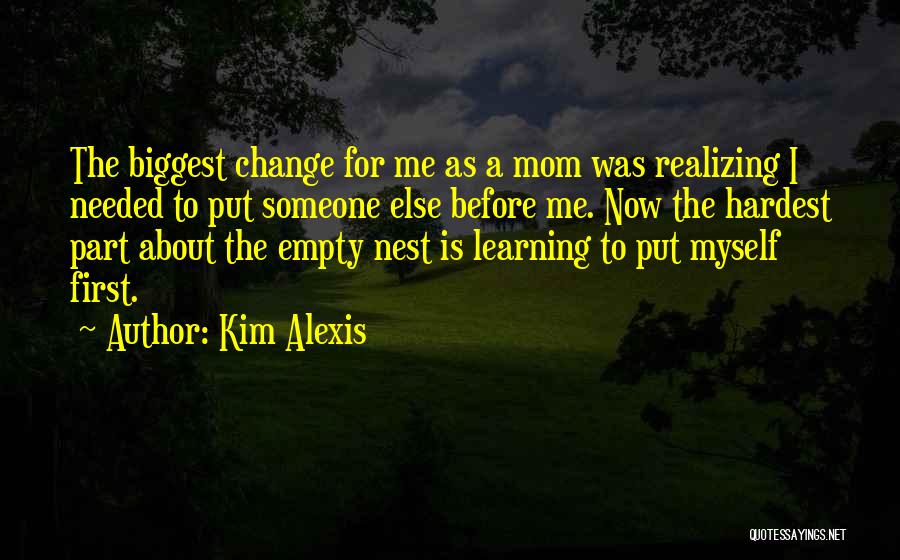 Empty Nest Quotes By Kim Alexis