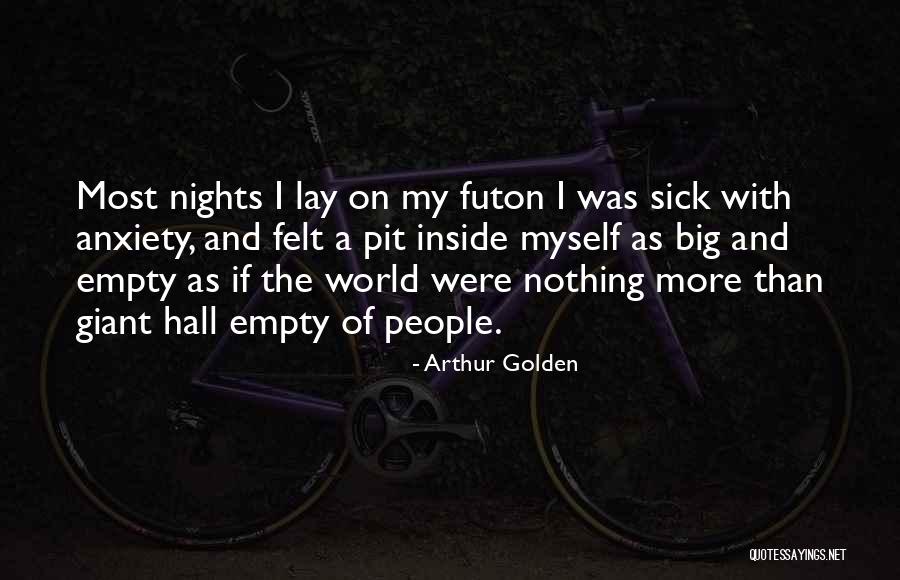 Empty On The Inside Quotes By Arthur Golden