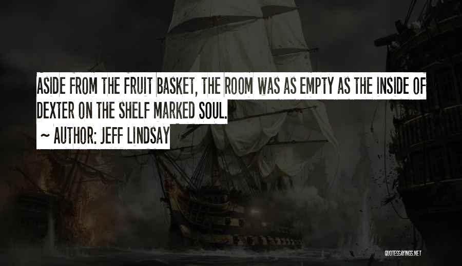 Empty On The Inside Quotes By Jeff Lindsay
