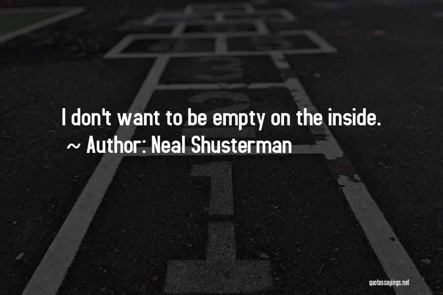 Empty On The Inside Quotes By Neal Shusterman