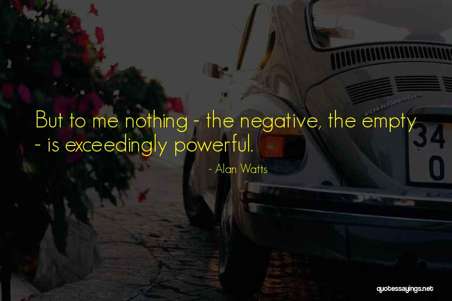 Empty Out The Negative Quotes By Alan Watts Empty Out The Negative Quotes By Alan Watts