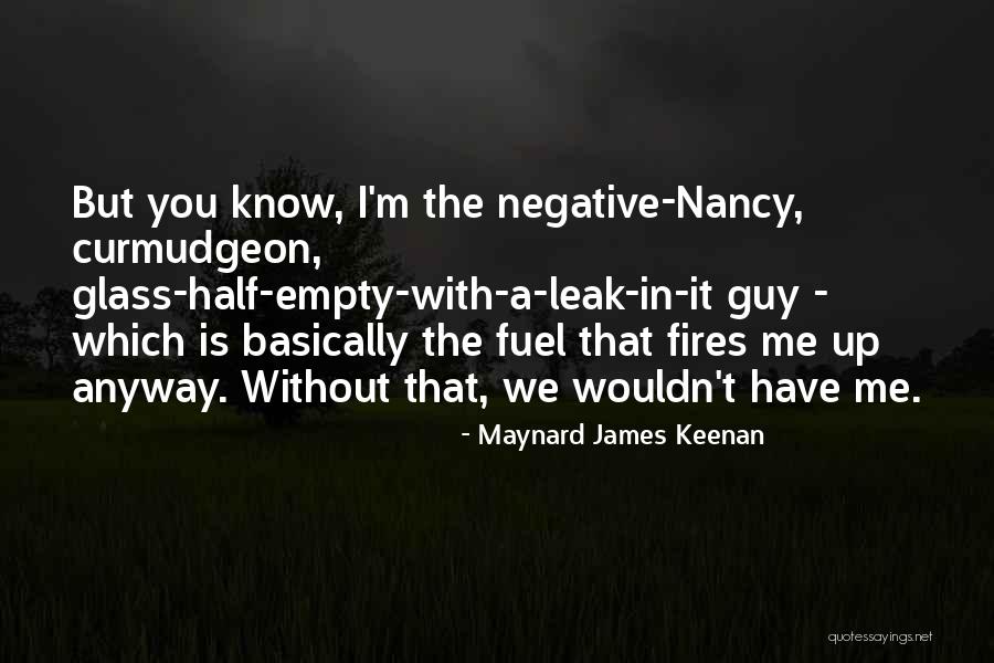 Empty Out The Negative Quotes By Maynard James Keenan Empty Out The Negative Quotes By Maynard James Keenan