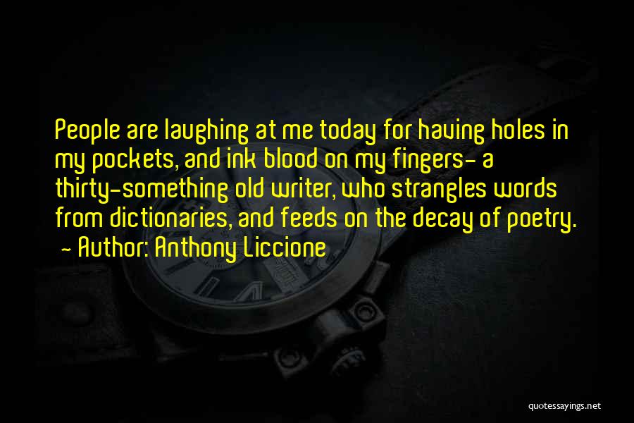 Empty Pockets Quotes By Anthony Liccione