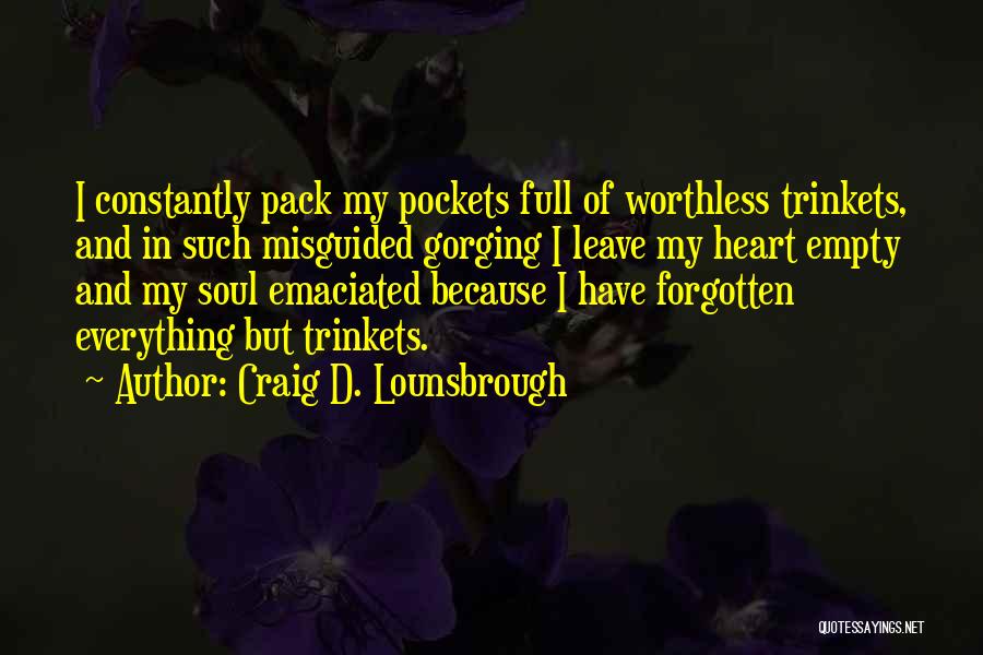 Empty Pockets Quotes By Craig D. Lounsbrough