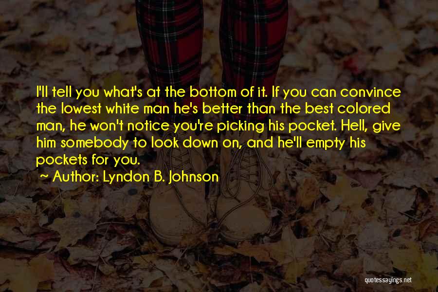 Empty Pockets Quotes By Lyndon B. Johnson
