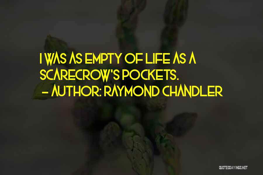 Empty Pockets Quotes By Raymond Chandler