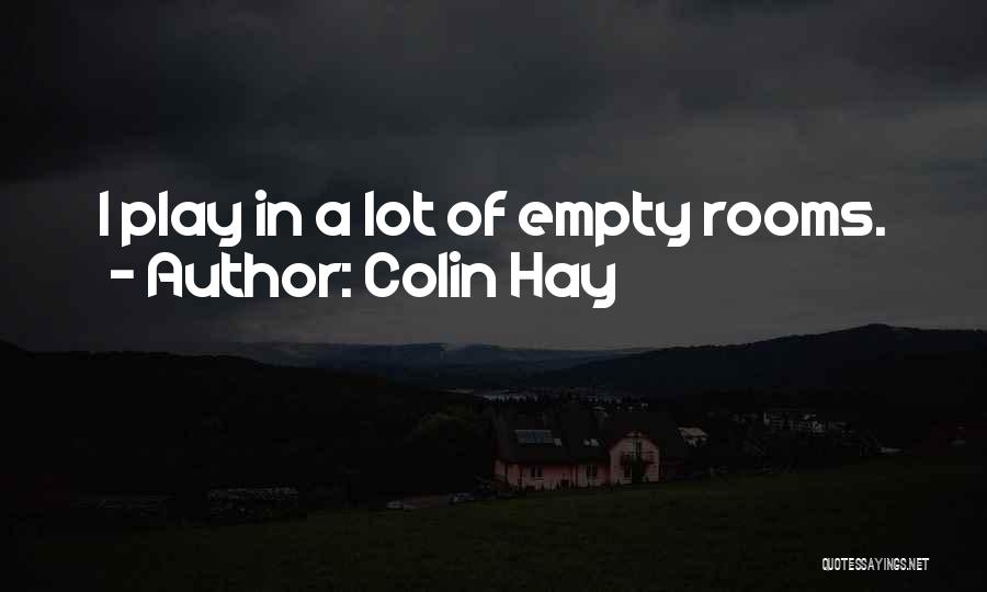 Empty Rooms Quotes By Colin Hay