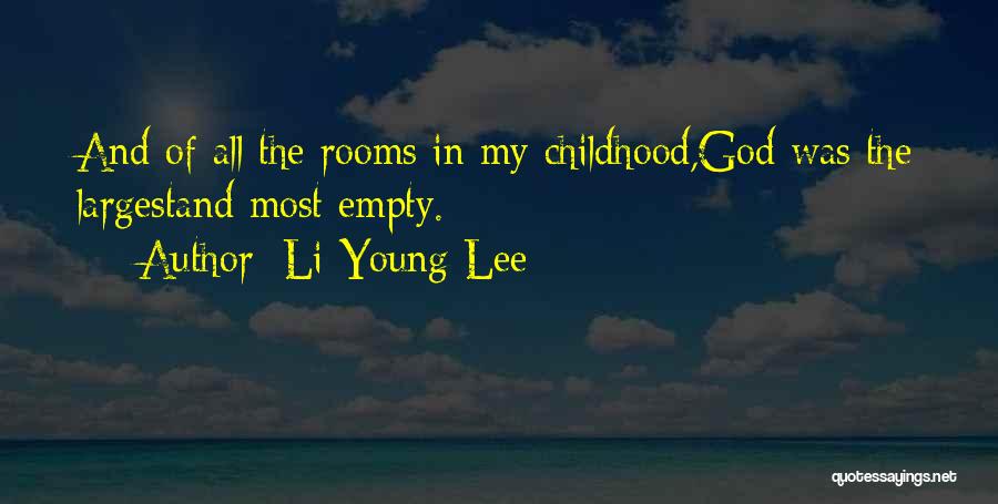 Empty Rooms Quotes By Li-Young Lee