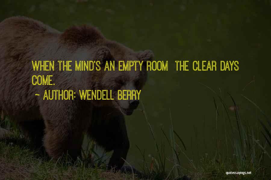 Empty Rooms Quotes By Wendell Berry