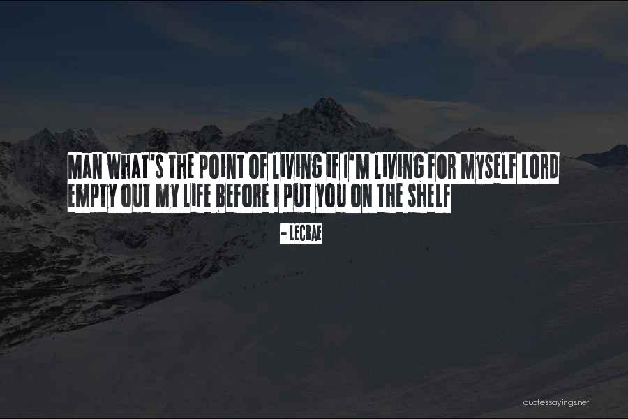 Empty Shelf Quotes By LeCrae Empty Shelf Quotes By LeCrae
