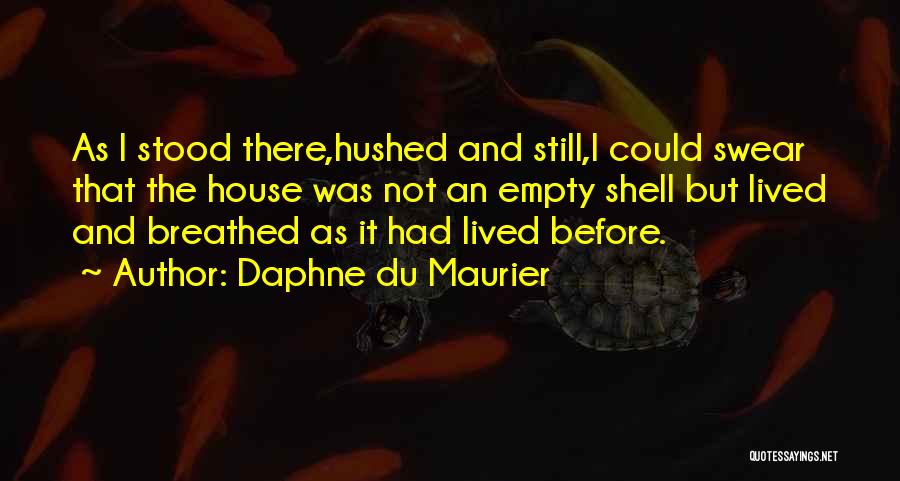 Empty Shell Quotes By Daphne Du Maurier