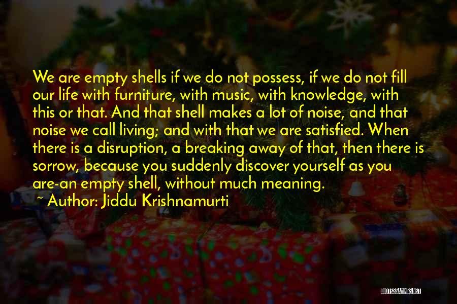 Empty Shell Quotes By Jiddu Krishnamurti