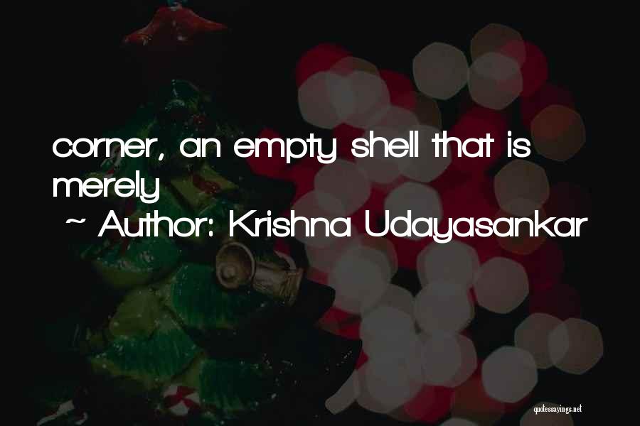 Empty Shell Quotes By Krishna Udayasankar